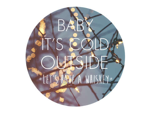 Baby its cold outside