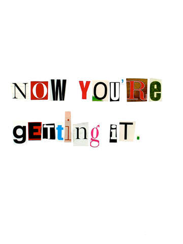 Now youre getting it