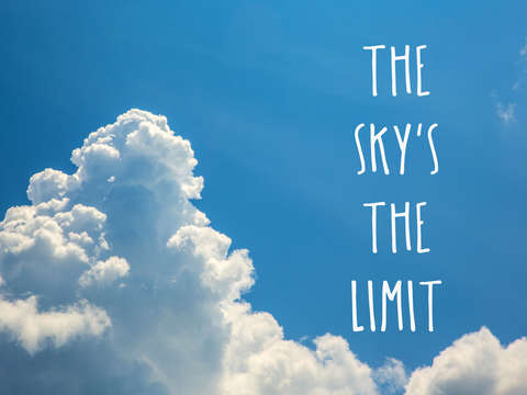 The skys the limit