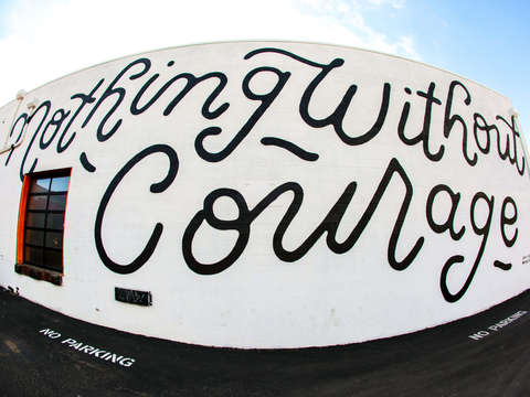 Nothing without courage