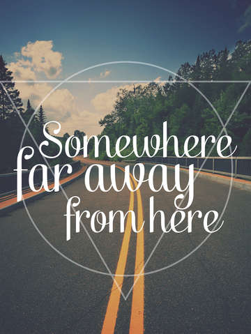 Somewhere far away from here